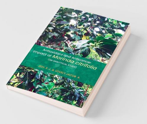 Antioxidant And Anticancer Impact Of Morinda Citrifolia