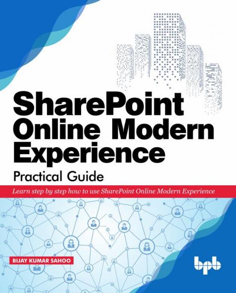 SHAREPOINT ONLINE MODERN EXPERIENCE PRACTICAL GUIDE