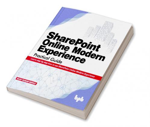 SHAREPOINT ONLINE MODERN EXPERIENCE PRACTICAL GUIDE