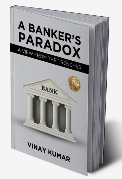 A BANKER'S PARADOX: A VIEW FROM THE TRENCHES