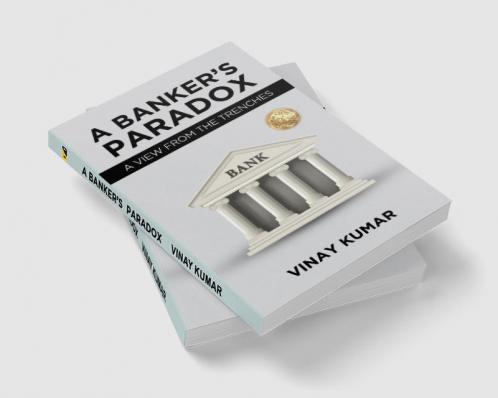 A BANKER'S PARADOX: A VIEW FROM THE TRENCHES