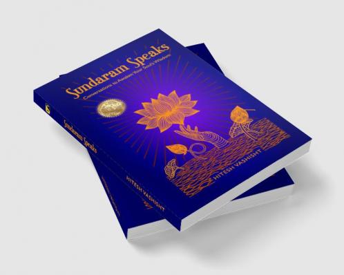 Sundaram Speaks: Conversations to Awaken Your Soul’s Wisdom