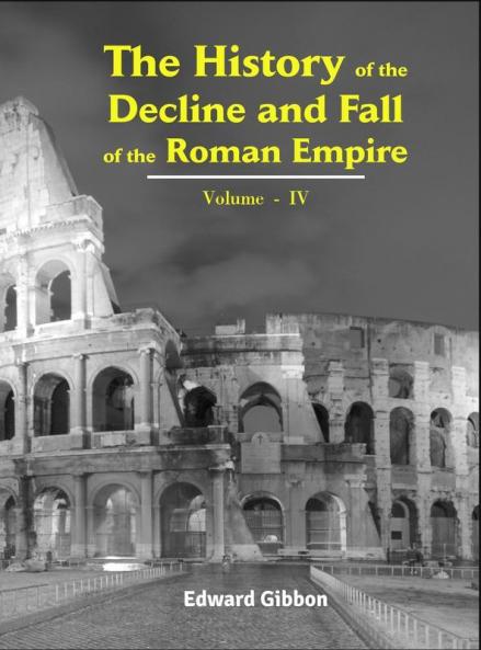 The History of the Decline King Arthur and of hisNoble Knights of the Round Table Volume - IV