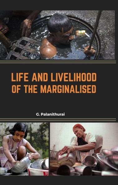LIFE AND LIVELIHOOD OF THE MARGINALISED