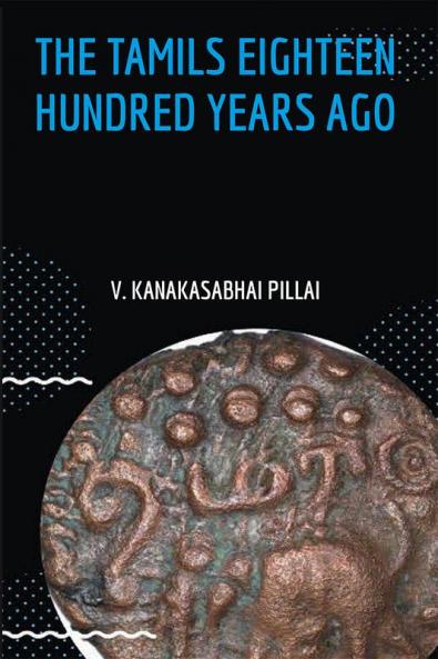 THE TAMILS EIGHTEEN HUNDRED YEARS AGO