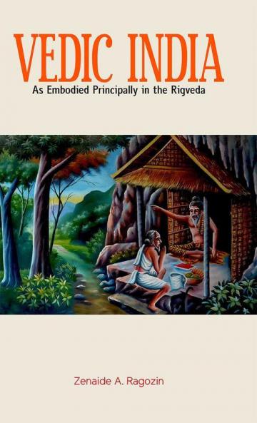 VEDIC INDIA As Embodied Principally in the Rigveda