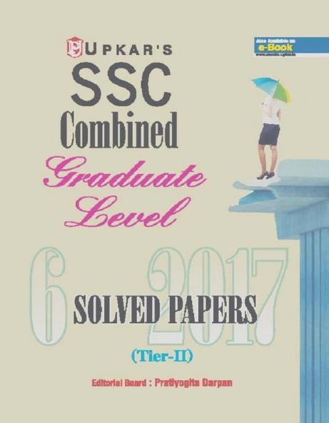 SSC Combined Graduate level 6 SOLVED PAPERS 2017 (Tire-II)