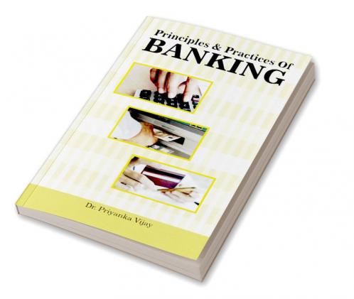 PRINCIPLES AND PRACTICES OF BANKING