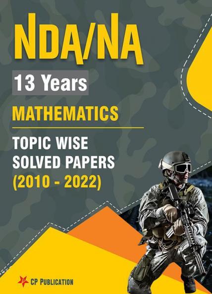 NDA 13 Years Mathematics Topic Wise Solved Papers (2010-2022)