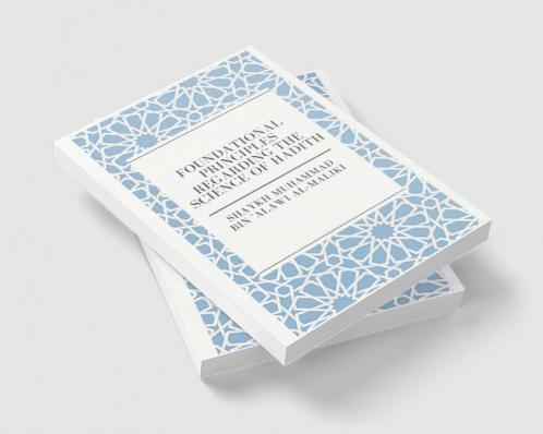 Foundational Principles Regarding the Science of Hadith
