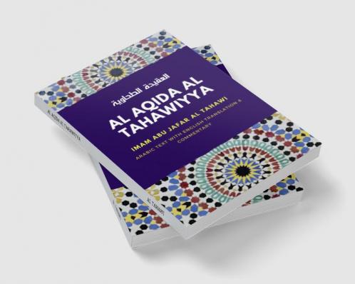 Al Aqidah al Tahawiyyah (Arabic Text with English Translation & Commentary)