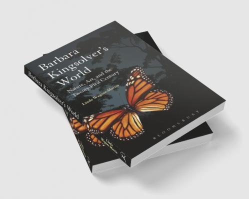 Barbara Kingsolver's World: Nature Art and the Twenty-First Century