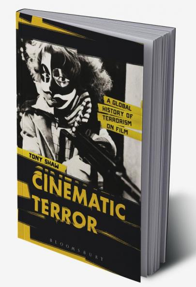 Cinematic Terror: A Global History of Terrorism on Film