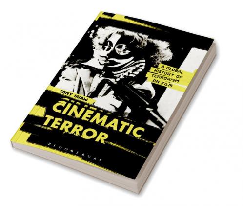 Cinematic Terror: A Global History of Terrorism on Film