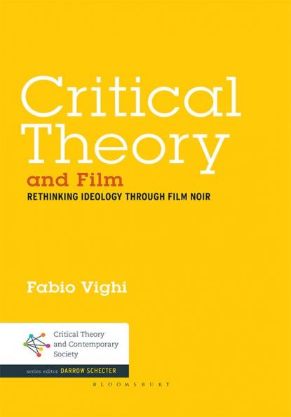 Critical Theory and Film: Rethinking Ideology Through Film Noir