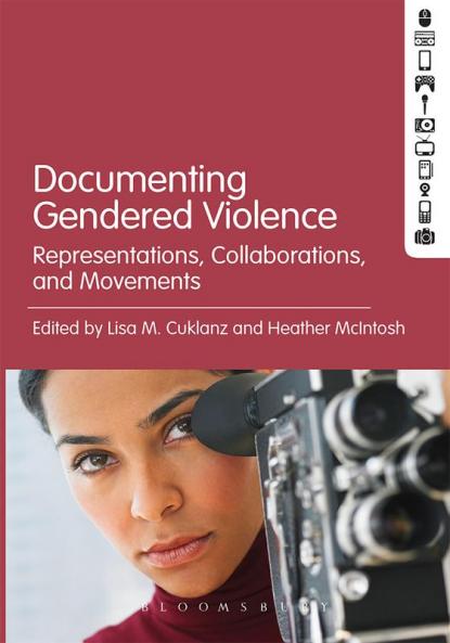 Documenting Gendered Violence: Representations Collaborations and Movements