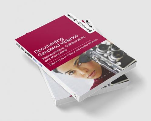 Documenting Gendered Violence: Representations Collaborations and Movements