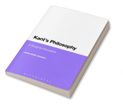 Kant's Philosophy: A Study for Educators