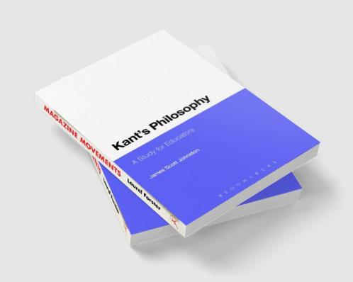 Kant's Philosophy: A Study for Educators