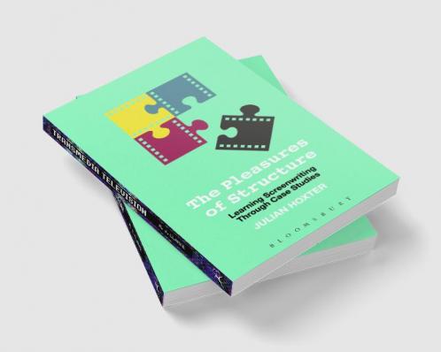 The Pleasures of Structure: Learning Screenwriting Through Case Studies