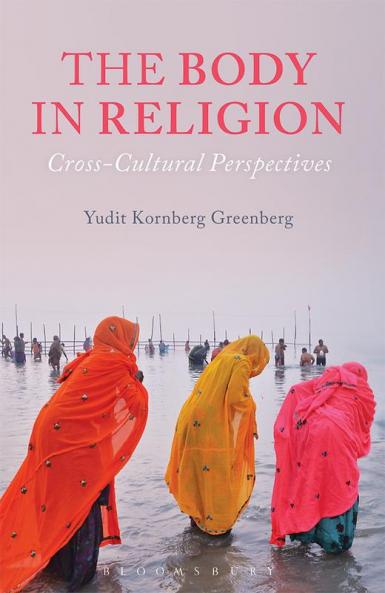 The Body in Religion: Cross-Cultural Perspectives