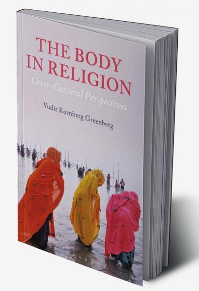 The Body in Religion: Cross-Cultural Perspectives