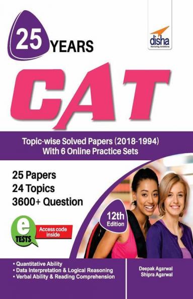 25 years CAT Topic-wise Solved Papers (2018-1994) with 6 Online Practice Sets 12th edition