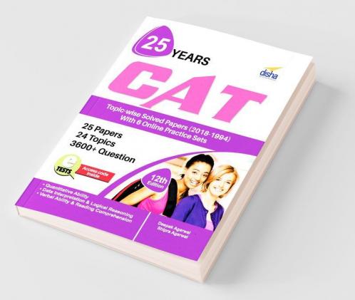 25 years CAT Topic-wise Solved Papers (2018-1994) with 6 Online Practice Sets 12th edition