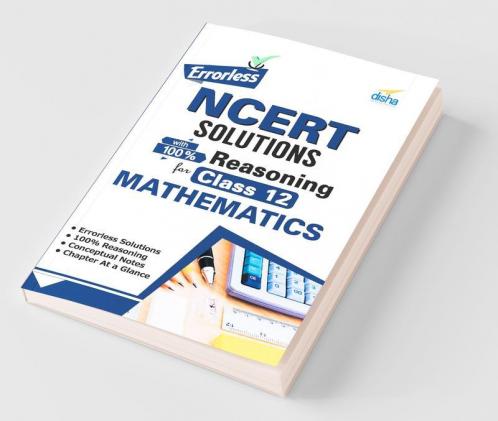 Errorless NCERT Solutions with 100% Reasoning for Class 12 Mathematics