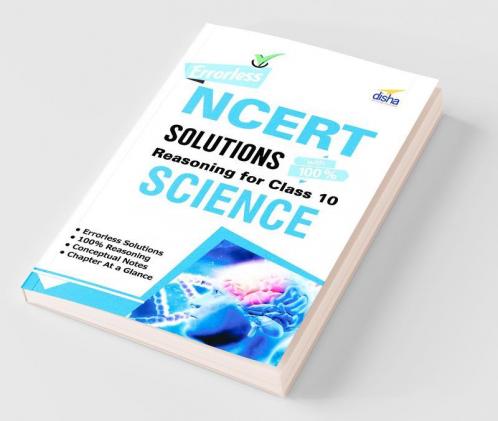 Errorless NCERT Solutions with with 100% Reasoning for Class 10 Science