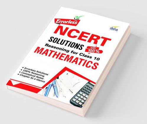 Errorless NCERT Solutions with 100% Reasoning for Class 10 Mathematics