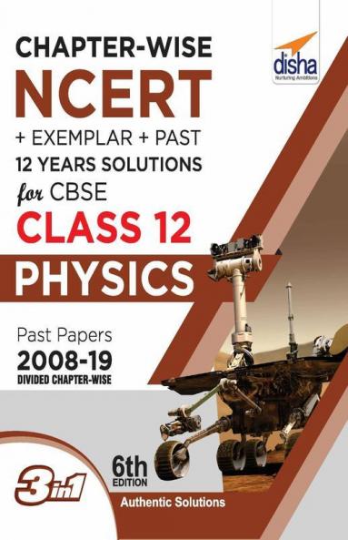 Chapter-wise NCERT + Exemplar + Past 12 Years Solutions for CBSE Class 12 Physics 6th Edition