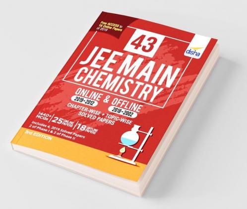 43 JEE Main Chemistry Online (2019-2012) & Offline (2018-2002) Chapter-wise + Topic-wise Solved Papers 3rd Edition