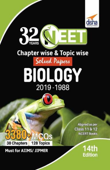 32 Years NEET Chapter-wise & Topic-wise Solved Papers BIOLOGY (2019 - 1988) 14th Edition