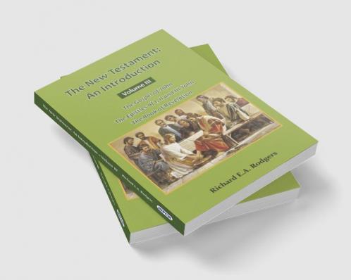 The New Testament: An Introduction Volume III The Gospel of John The Epistles of I II and III John The Book of Revelation