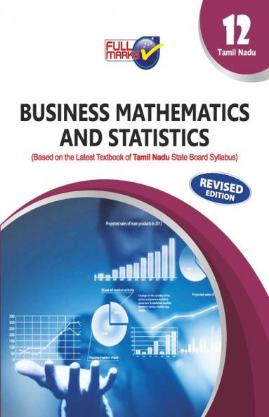 Business Mathematics and Statistics (Based on the Latest Textbook of Tamil Nadu State Board Syllabus) class 12