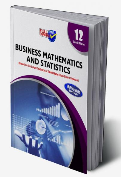 Business Mathematics and Statistics (Based on the Latest Textbook of Tamil Nadu State Board Syllabus) class 12