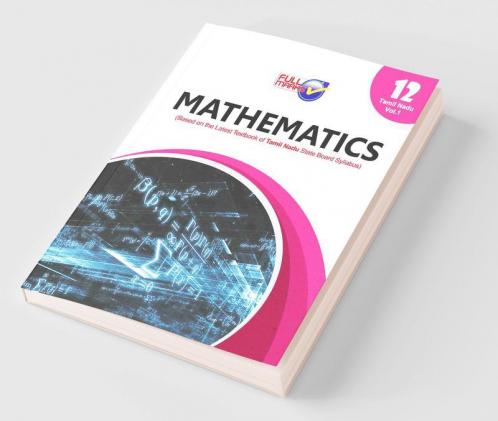 Mathematics (Based On The Latest Textbook Of Tamil Nadu State Board Syllabus) Class 12 Vol-1
