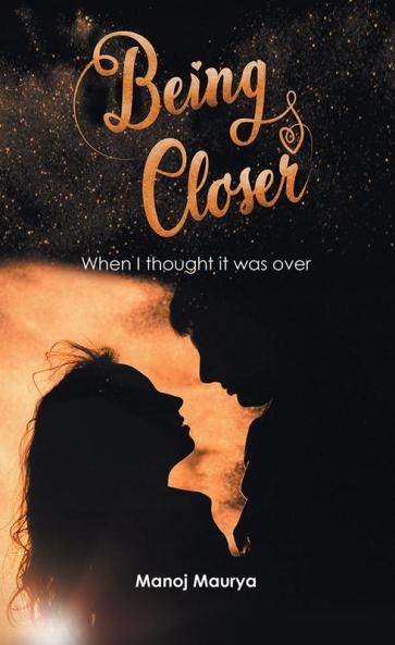 Being Closer: When I thought it was over