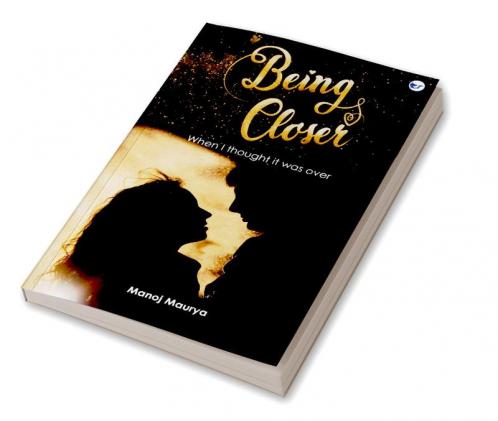 Being Closer: When I thought it was over