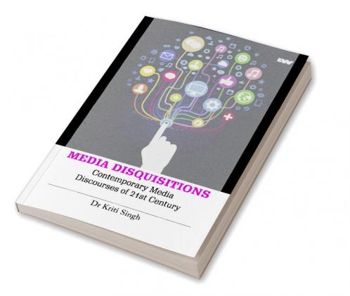MEDIA DISQUISITIONS Contemporary Media Discourses of 21st century
