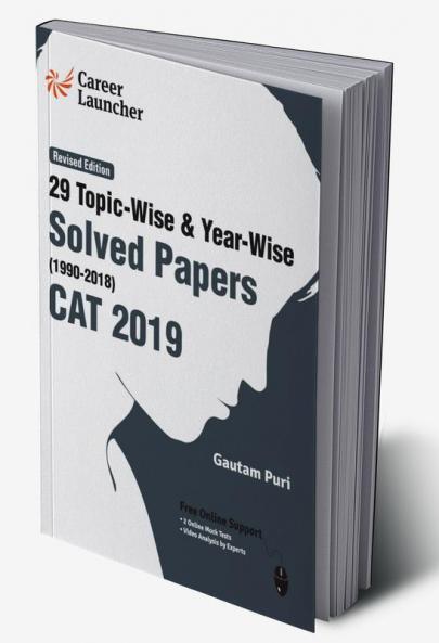 CAT 29 Topic-wise & Year-wise Solved Papers 1990-2018 (Revised Edition)