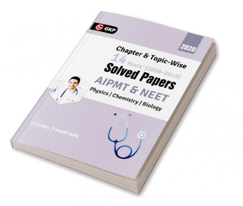 AIPMT/NEET 2019 : Chapter-wise and Topic-wise 14 Years' Solved Papers (2006-2019)