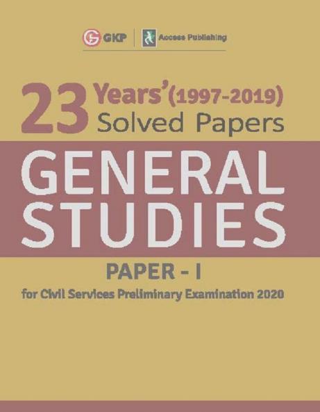 23 Years Solved Papers 1997-2019 General Studies Paper I for Civil Services Preliminary Examination 2020