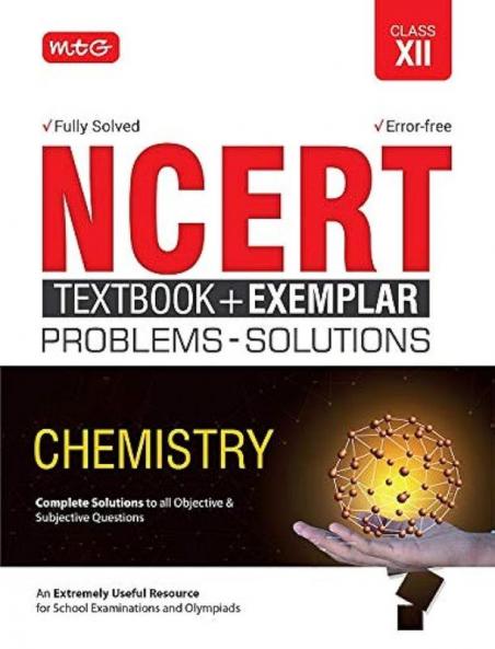 NCERT Textbook  + Exemplar Problem Solutions Chemistry Class 12