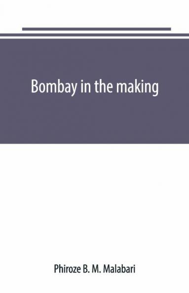 Bombay in the making