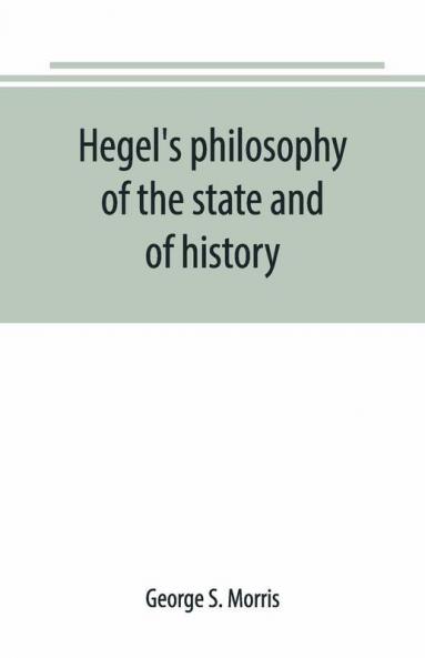 Hegel's philosophy of the state and of history