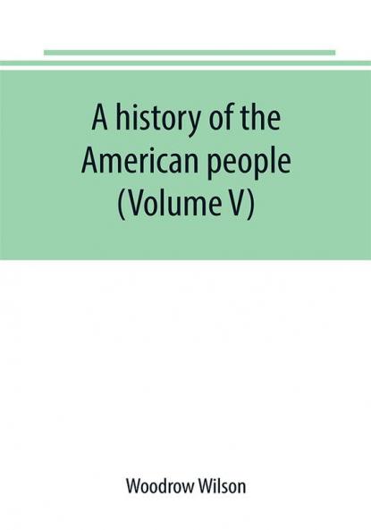 A history of the American people (Volume V)