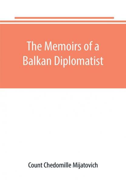 The Memoirs of a Balkan Diplomatist