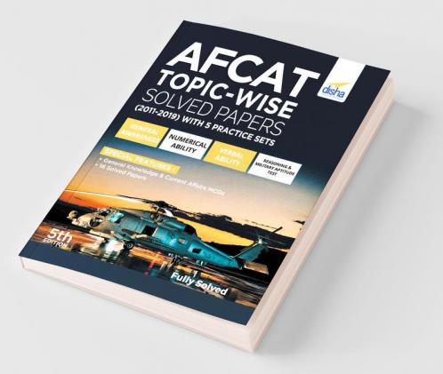 AFCAT Topic-wise Solved Papers (2011 - 19) with 5 Practice Sets 5th Edition
